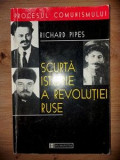 Scurta istorie a revolutiei ruse- Richard Pipes, Humanitas