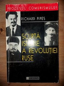 Scurta istorie a revolutiei ruse- Richard Pipes