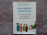 Amintiri. Ce am auzit de la altii. Din copilarie. Din prima tinerete - Radu Rosetti, 2013