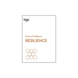 Resilience (HBR Emotional Intelligence Series)
