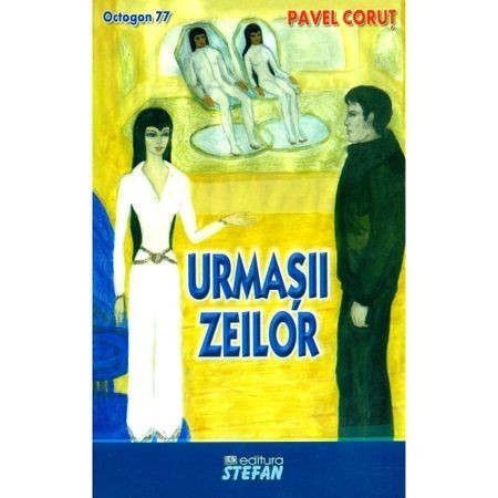 Urmasii zeilor - Octogon 77 - Pavel Corut Urmasii zeilor - Octogon 77 - Pavel Corut