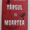 TARGUL CU MOARTEA de JOSH BAZELL , 2009