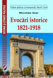 Evocari istorice. 1821-1918 | Nicolae Isar, Editura Universitara