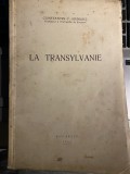 La Transylvanie - Constantin C. Giurescu, 1943 - Istorie Romania