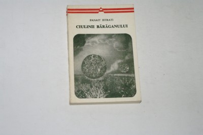 Ciulinii baraganului - Panait Istrati - 1977 foto