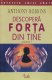 Descopera Forta Din Tine Vol. 1 - Anthony Robbins ,559384