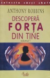 Descopera Forta Din Tine Vol. 1 - Anthony Robbins, Curtea Veche, Romana