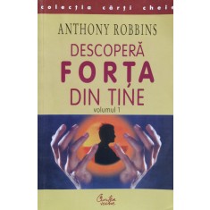 Descopera Forta Din Tine Vol. 1 - Anthony Robbins , J62