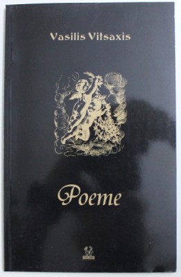 POEME de VASILIS VITSAXIS , EDITIE BILINGVA ROMANA - GREACA , 2004 foto