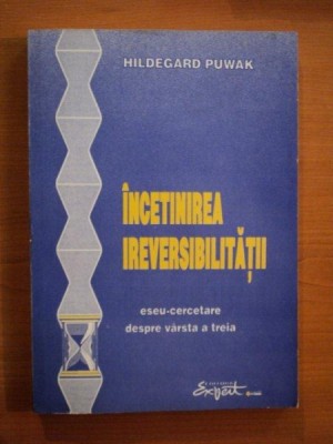 INCETINIREA IREVERSIBILITATII de HILDEGARD PUWAK , 1995 foto