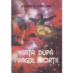 Eugen Celan - Viata dupa pragul mortii