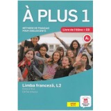 A plus 1. Clasa a 6-a. Limba franceza, L2. Cartea elevului - Laureda Kharbache