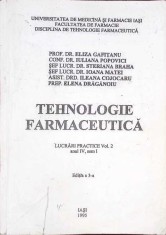 TEHNOLOGIE FARMACEUTICA. LUCRARI PRACTICE VOL.2 ANUL IV, SEM. 1-E. GAFITANU, I. POPOVICI, S. BRAHA, I. MATE-266882