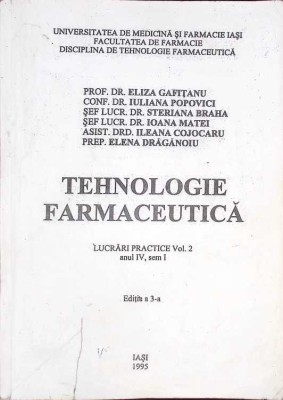 TEHNOLOGIE FARMACEUTICA. LUCRARI PRACTICE VOL.2 ANUL IV, SEM. 1-E. GAFITANU, I. POPOVICI, S. BRAHA, I. MATE-266882 foto