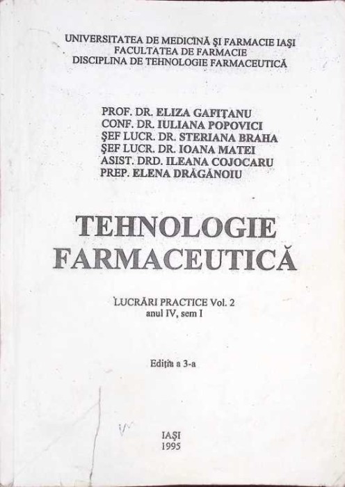 TEHNOLOGIE FARMACEUTICA. LUCRARI PRACTICE VOL.2 ANUL IV, SEM. 1-E. GAFITANU, I. POPOVICI, S. BRAHA, I. MATE-266882
