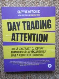 Day Trading Attention - Gary Vaynerchuck