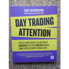 Day Trading Attention - Gary Vaynerchuck