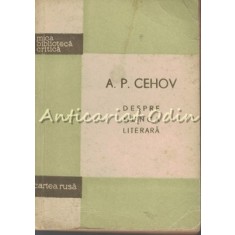 Despre Munca Literara - A. P. Cehov - Tiraj: 4150 Exemplare