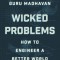 Wicked Problems: How to Engineer a Better World
