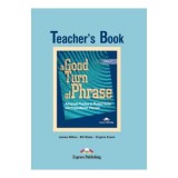 A Good Turn of Phrase Advanced Practice Teacher's Book - Virginia Evans &amp;amp; James Milton