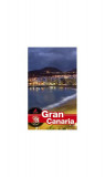 Gran Canaria - Paperback brosat - Dana Ciolcă - Ad Libri