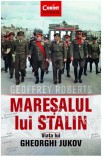 Maresalul lui Stalin | Geoffrey Roberts, 2019, Corint