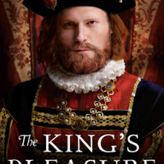 The King's Pleasure: A Novel of Henry VIII