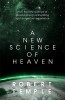 A New Science of Heaven How a plasma world of the spirit can be demonstrated by modern science