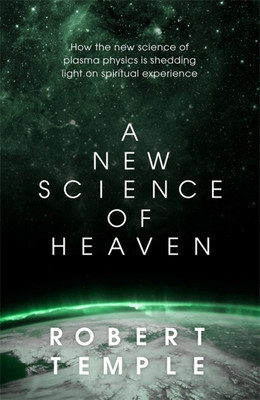 A New Science of Heaven How a plasma world of the spirit can be demonstrated by modern science foto