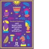 Copii, incape toata Antichitatea greaca intr-un lift? - Ana-Maria Lucescu, Theodoros Papakostas