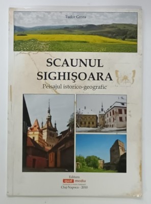 SCAUNUL SIGHISOARA , PEISAJUL ISTORICO - GEOGRAFIC de TUDOR GROZA , 2010 foto