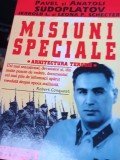 MISIUNI SPECIALE. ARHITECTURA TERORII Pavel Sudoplatov