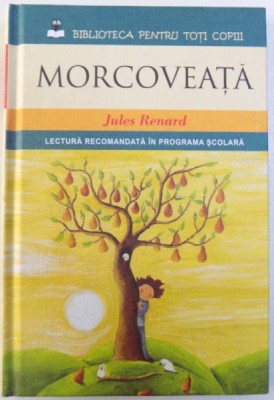 MORCOVEATA de JULES RENARD , - LECTURA RECOMANDATA IN PROGRAMA SCOLARA , 2013 foto