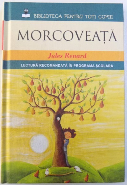 MORCOVEATA de JULES RENARD , - LECTURA RECOMANDATA IN PROGRAMA SCOLARA , 2013