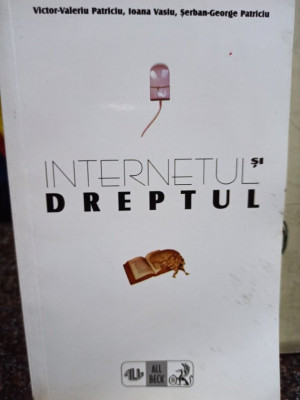 Victor Valeriu Patriciu - Internetul si dreptul (1999) foto