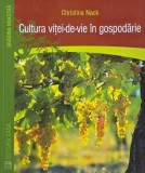 Cultura vitei-de-vie in gospodarie - Christina Nack
