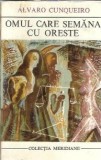 Cumpara ieftin Omul care semana cu Oreste - Alvaro Cunqueiro