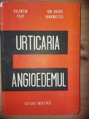 Urticaria. Angioedemul- Valentin Filip, Ion Bradu Iamandescu foto