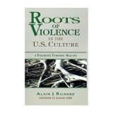 Roots of Violence in the U.S. Culture