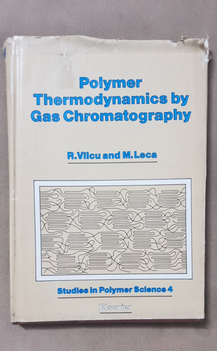 Polymer Thermodynamics by Gas Chromatography - R. V&icirc;lcu, M. Leca