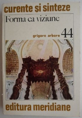 Forma ca viziune - Grigore Arbore foto