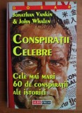 J, Vankin &amp; J. Whalen - Conspirații celebre. Cele mai mari 60 de conspirații