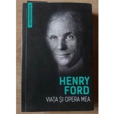 Viata si opera mea- Henry Ford