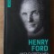Viata si opera mea- Henry Ford