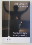NUMELE MEU ESTE JAMAICA de JOSE MANUEL FAJARDO , 2012