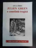 Julien Green O Constiinta Tragica - Anca Sarbu ,541372