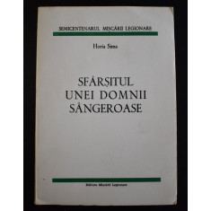 Horia Sima - Sfarsitul unei domnii sangeroase (Madrid, 1977) Miscarea Legionara