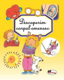 Descoperim corpul omenesc | Emilie Beaumont, Philippe Simon, Aramis