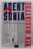 AGENT SONIA , IUBITA , MAMA , SOLDAT SI SPIOANA de BEN MACINTYRE , 2021