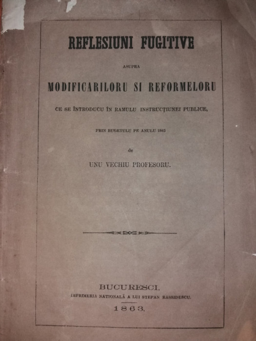 REFLESIUNI FUGITIVE ASUPRA MODIFICARILORU SI REFORMELORU... PROFESORU {1863}